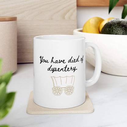 "You Have Died of Dysentery" Mug