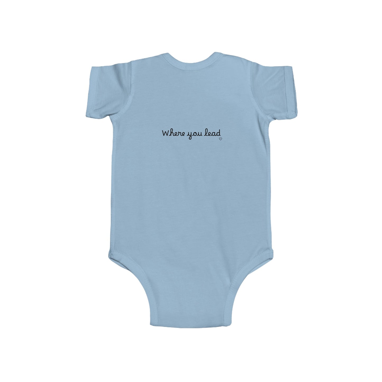 "Where You Lead, I Will Follow" Baby Onesie