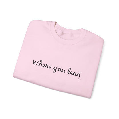 “Where You Lead / I Will Follow” Women's Crewneck Sweatshirt