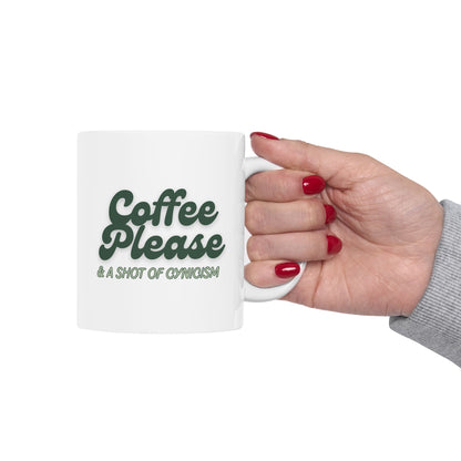 "Coffee Please & a Shot of Cynicism" Mug