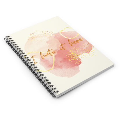 "I Hate It Here" Notebook