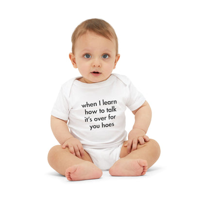 “When I Learn How to Talk, It’s Over for You Hoes” Baby Onesie