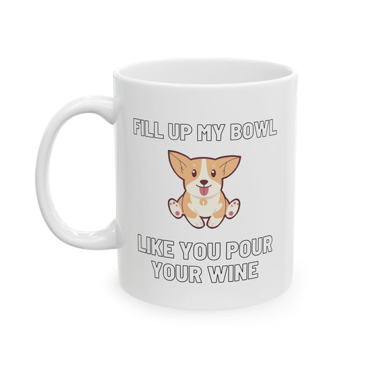 “Fill Up My Bowl Like You Pour Your Wine” Mug
