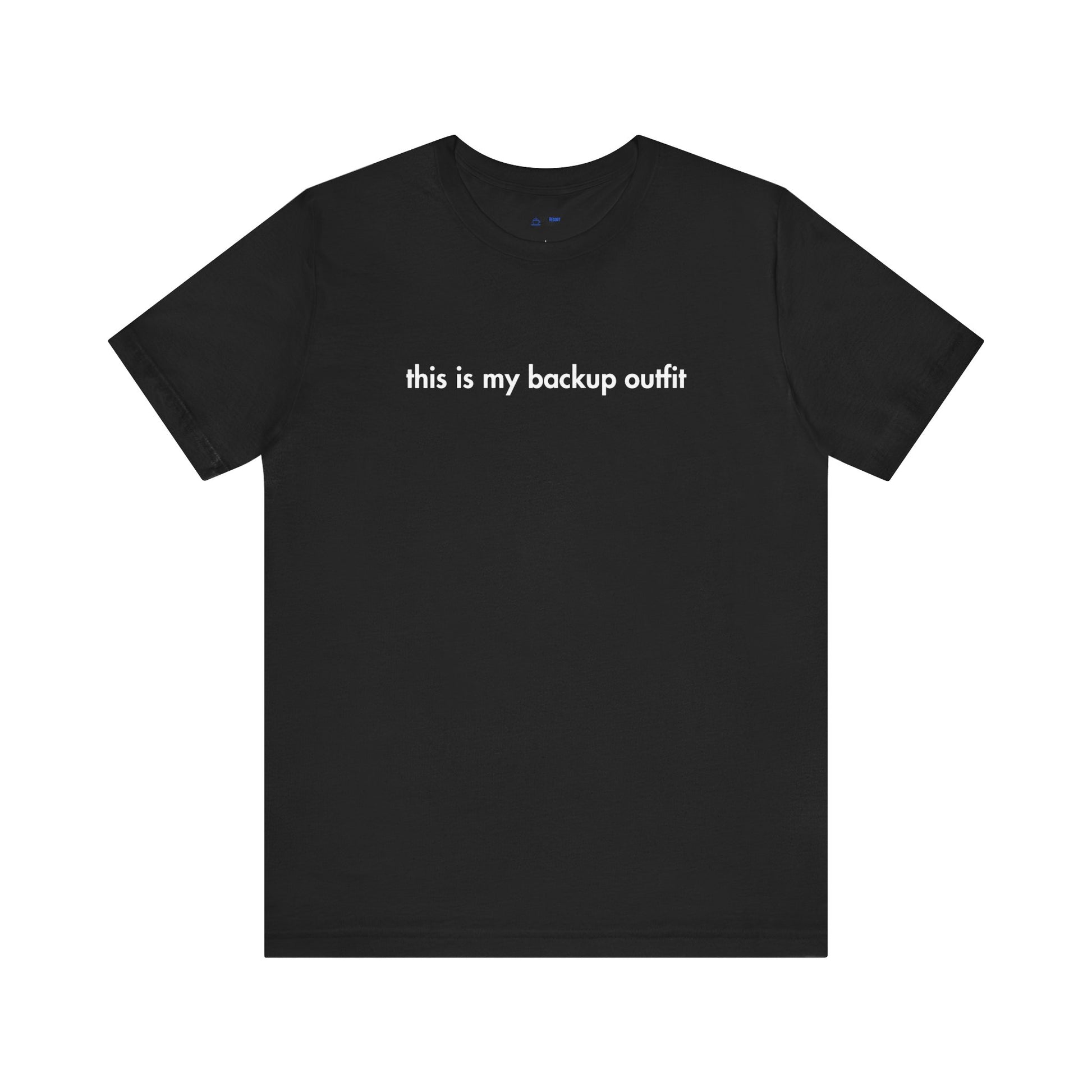 Black t-shirt with white text 'this is my backup outfit' on a white background