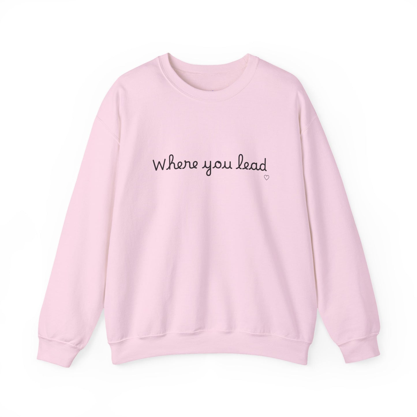 “Where You Lead / I Will Follow” Women's Crewneck Sweatshirt
