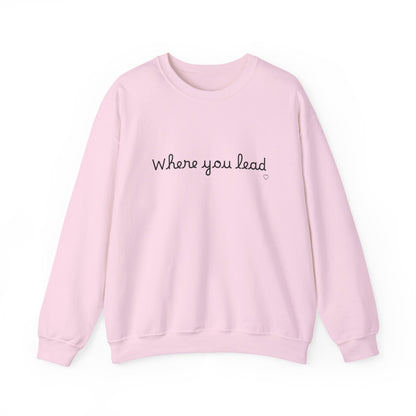“Where You Lead / I Will Follow” Women's Crewneck Sweatshirt