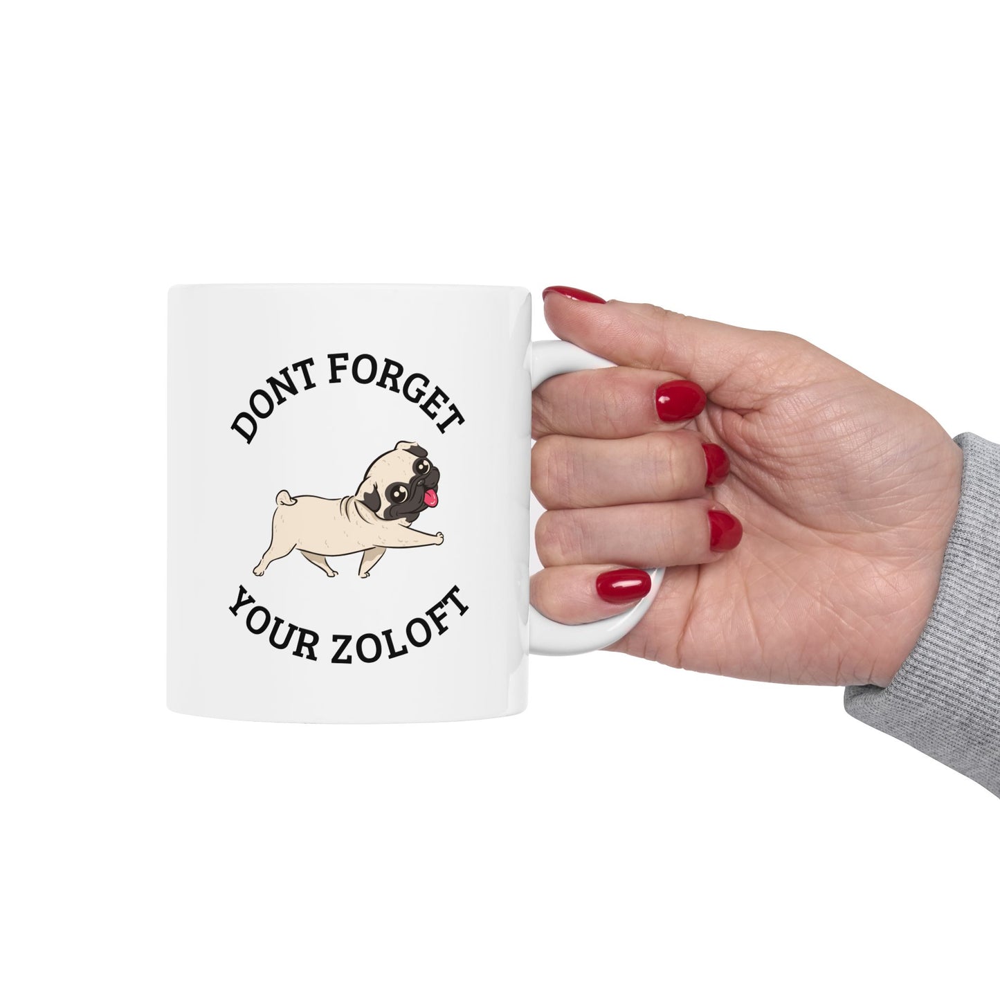“Don’t Forget Your Zoloft” Mug