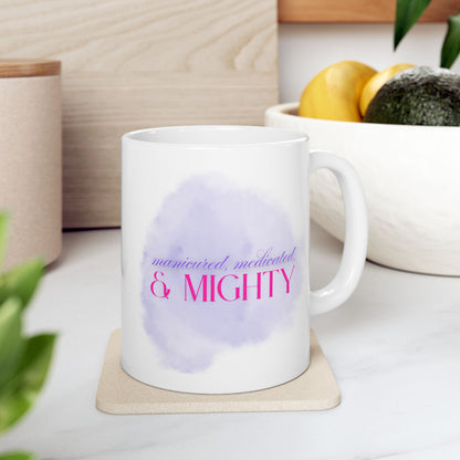 "Manicured, Medicated, & Mighty" Mug