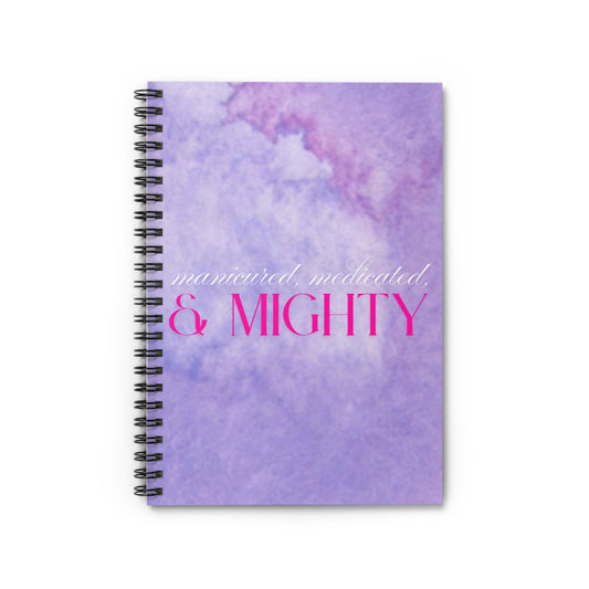 "Manicured, Medicated, & Mighty" Notebook