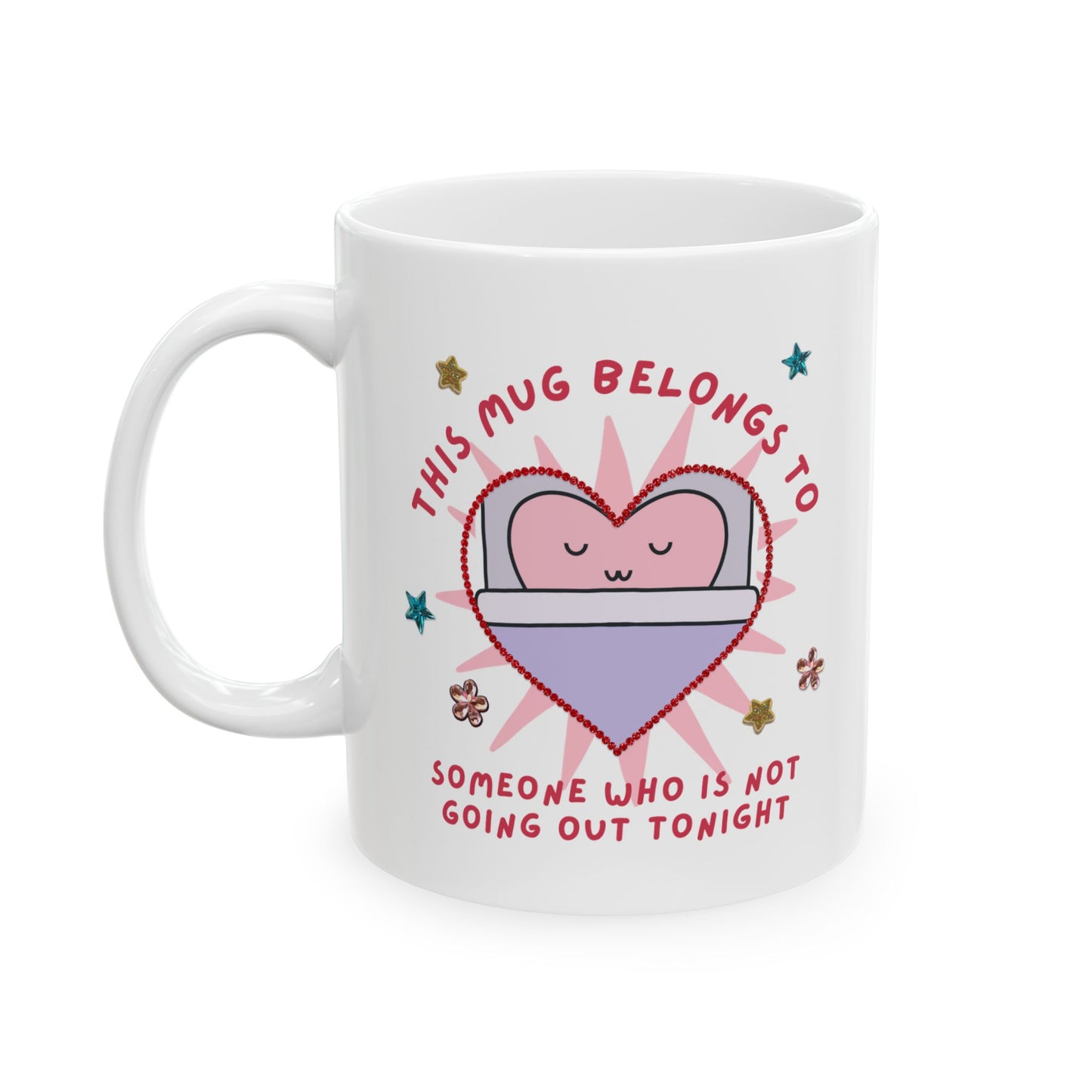 "This Mug Belongs To  Someone Who Is Not Going Out Tonight" Mug