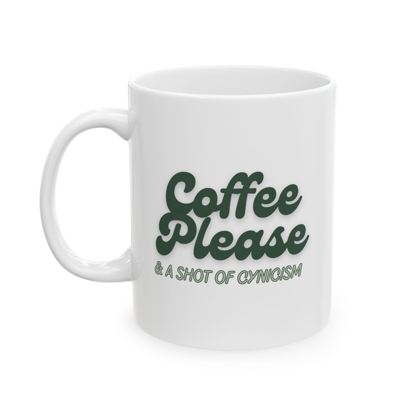 "Coffee Please & a Shot of Cynicism" Mug