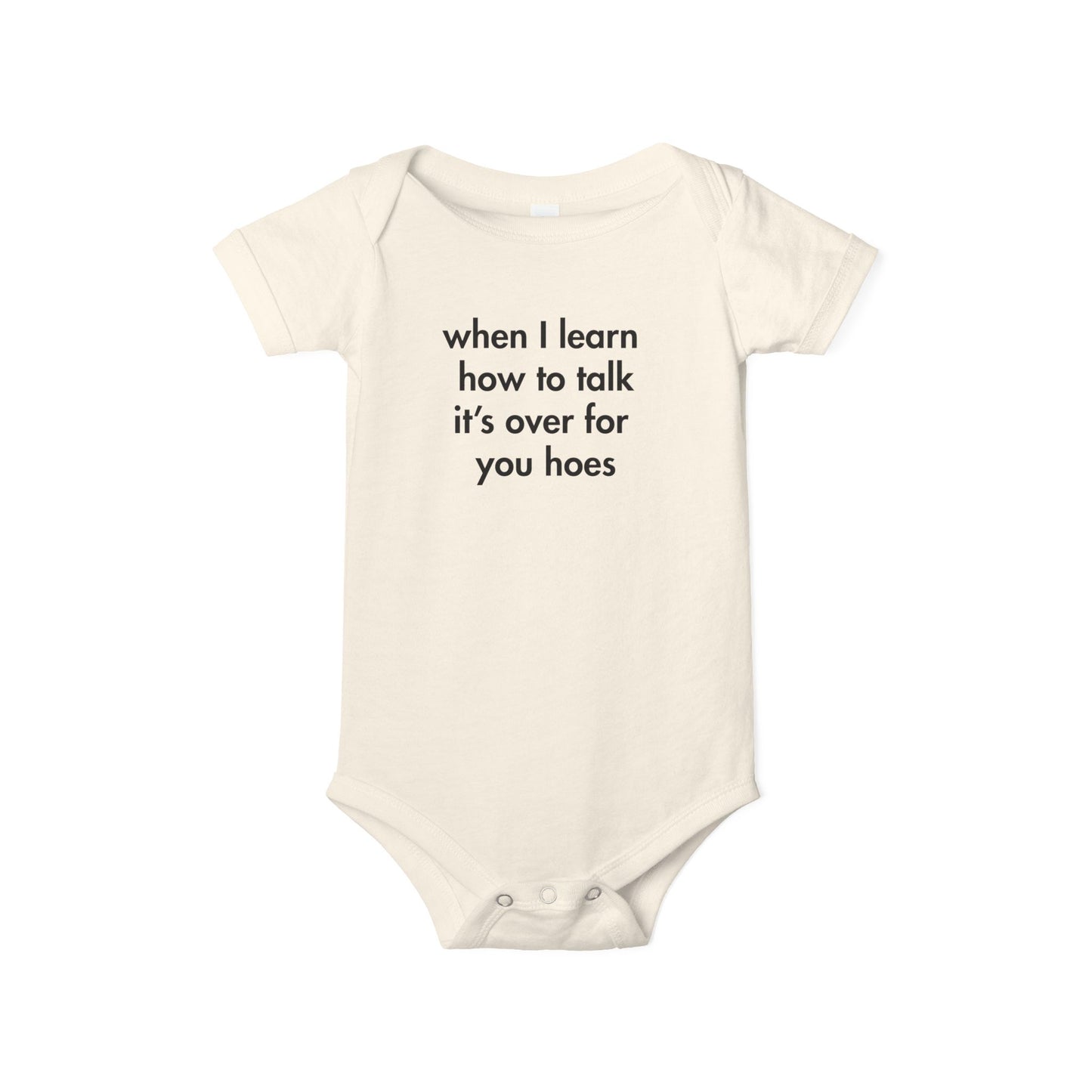 “When I Learn How to Talk, It’s Over for You Hoes” Baby Onesie