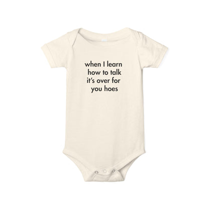 “When I Learn How to Talk, It’s Over for You Hoes” Baby Onesie