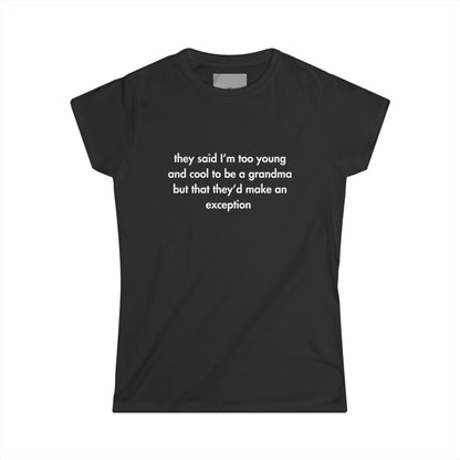 "Too Young & Cool to Be a Grandma"  Women's T-Shirt
