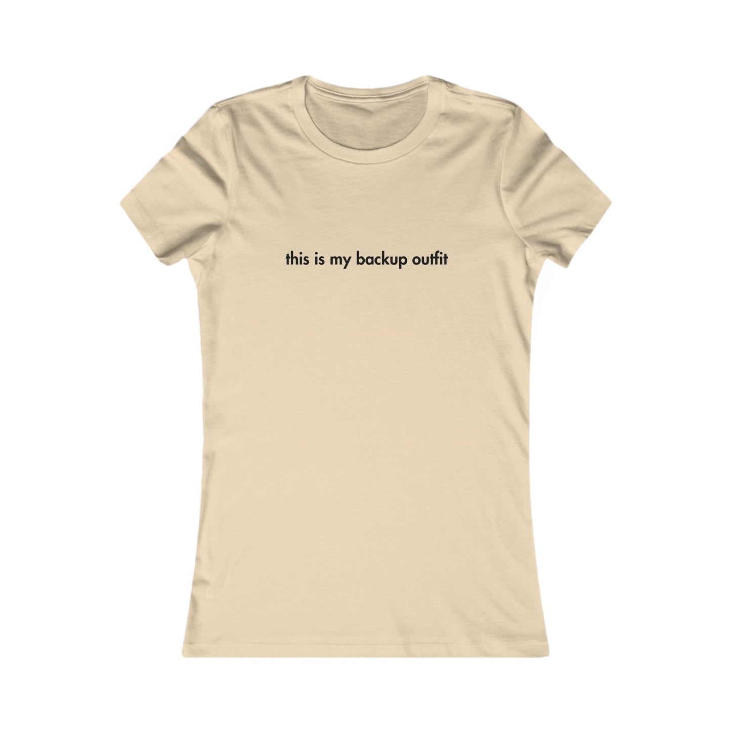 Beige t-shirt with text 'this is my backup outfit' on a white background