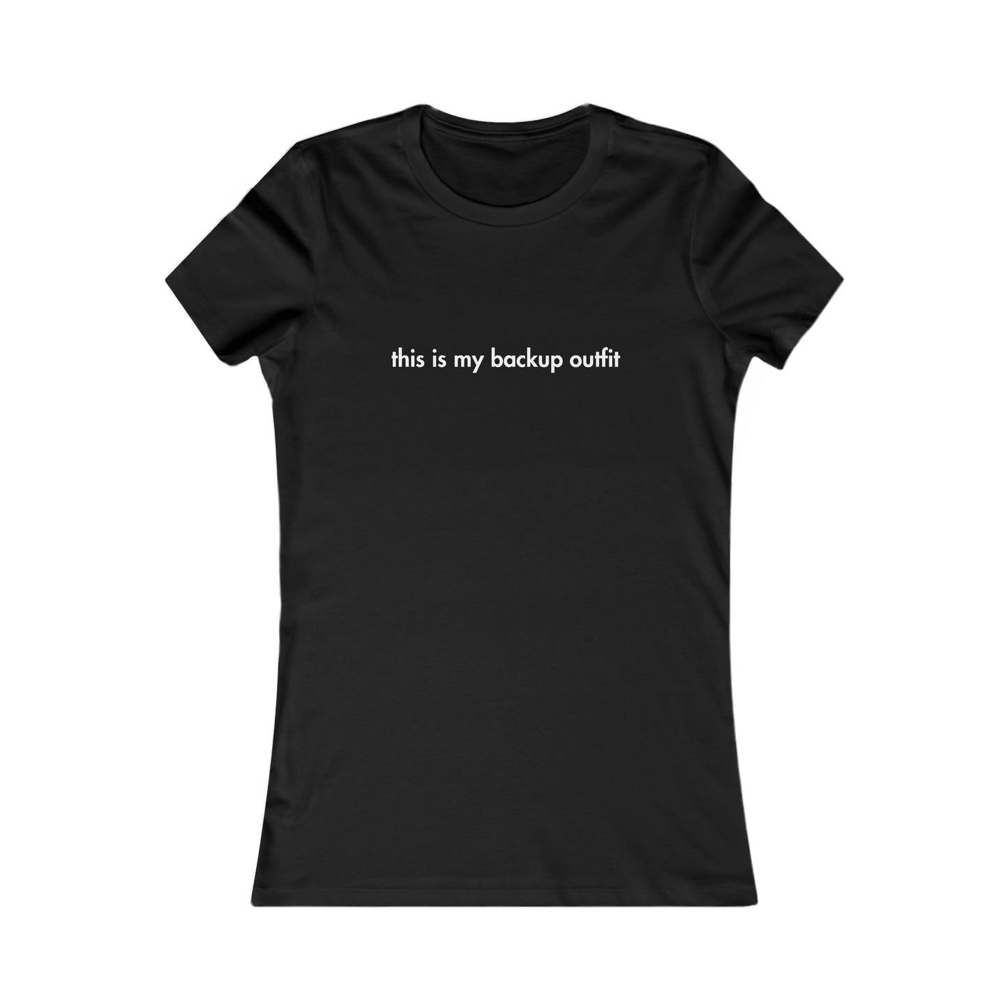 Black t-shirt with white text 'this is my backup outfit' on a white background