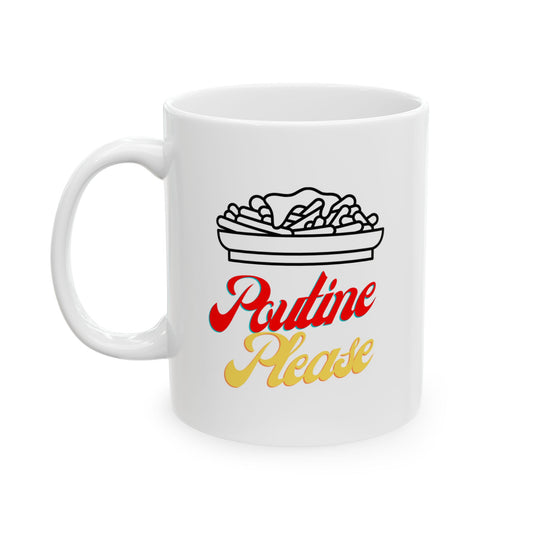 “Poutine Please” Mug