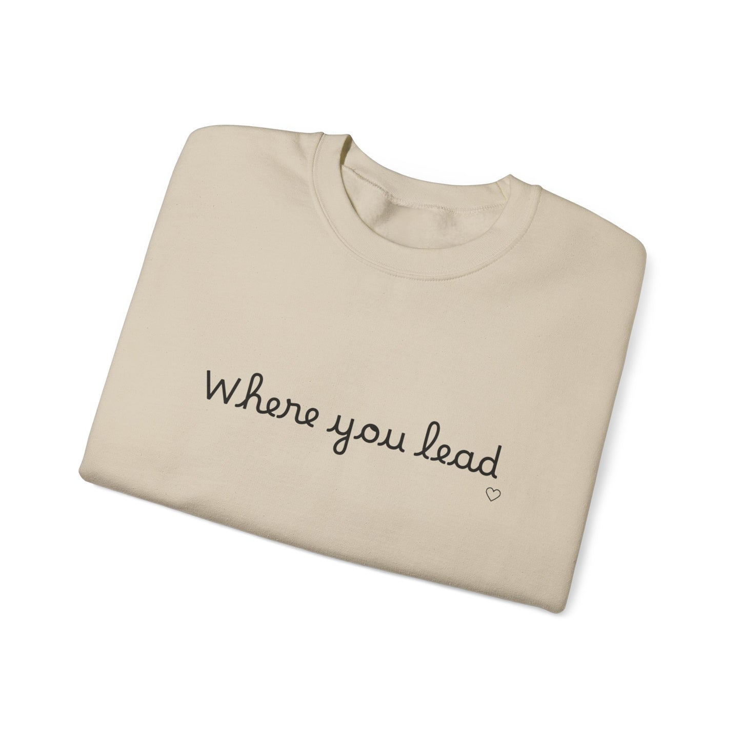 “Where You Lead / I Will Follow” Women's Crewneck Sweatshirt