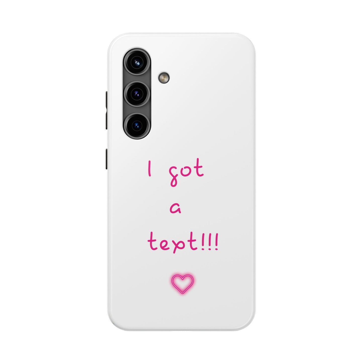 "I Got a Text!!!" Tough Phone Case - iPhone & Samsung