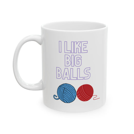 “I Like Big Balls” Mug