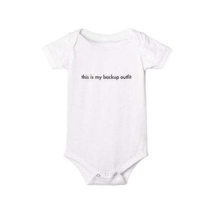"This Is My Backup Outfit" Baby Onesie