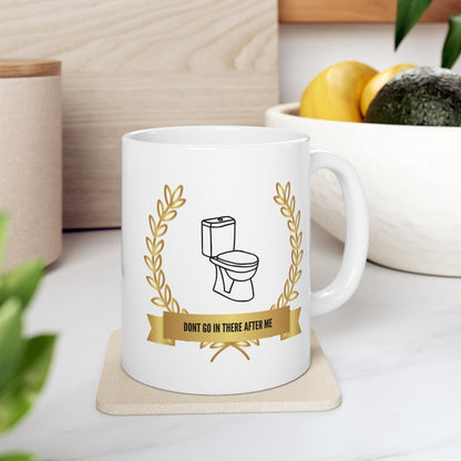"Don't Go In There After Me" Award Mug
