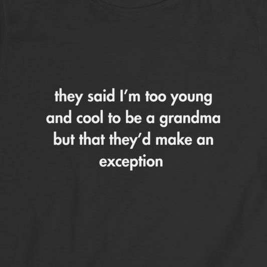 "Too Young & Cool to Be a Grandma"  Women's T-Shirt