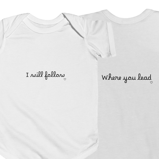 "Where You Lead, I Will Follow" Baby Onesie
