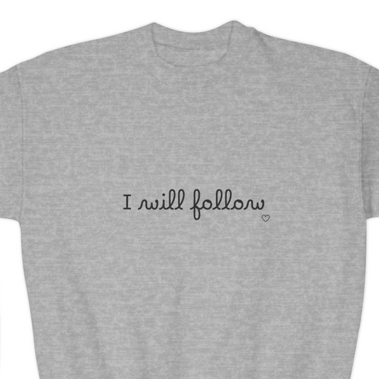 "Where You Lead, I Will Follow" Child Sweatshirt