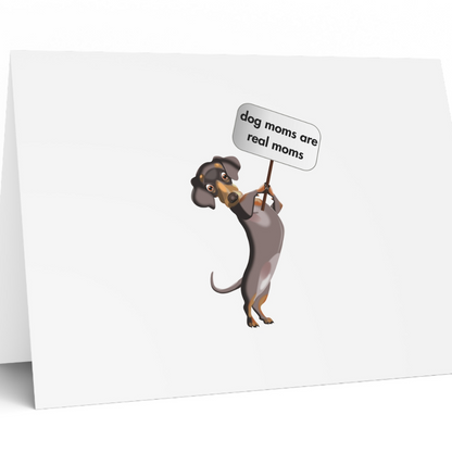 "Dog Moms Are Real Moms" Greeting Card