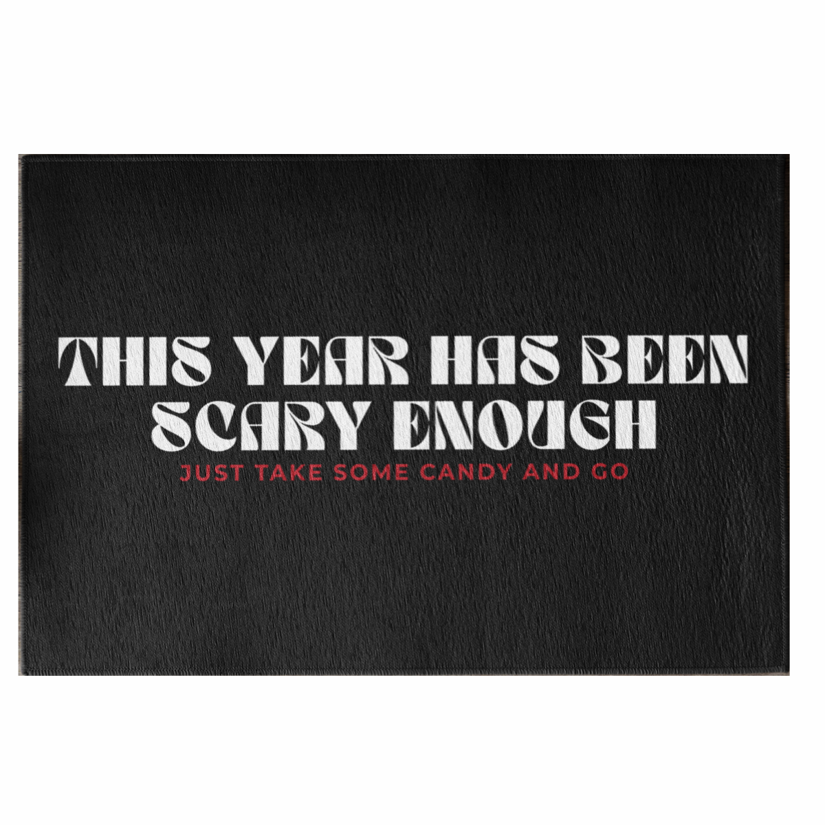 “This Year Has Been Scary Enough” Halloween Doormat