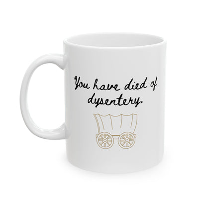 "You Have Died of Dysentery" Mug