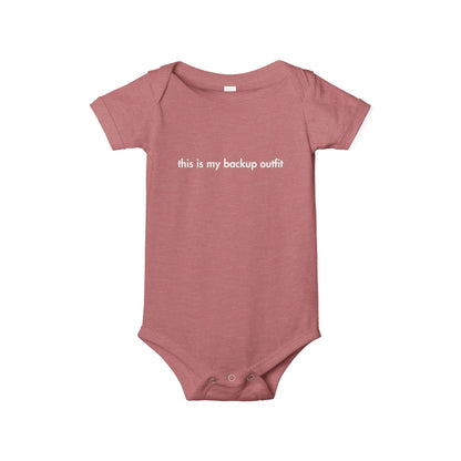 "This Is My Backup Outfit" Baby Onesie
