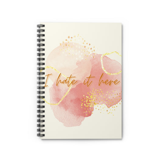 "I Hate It Here" Notebook