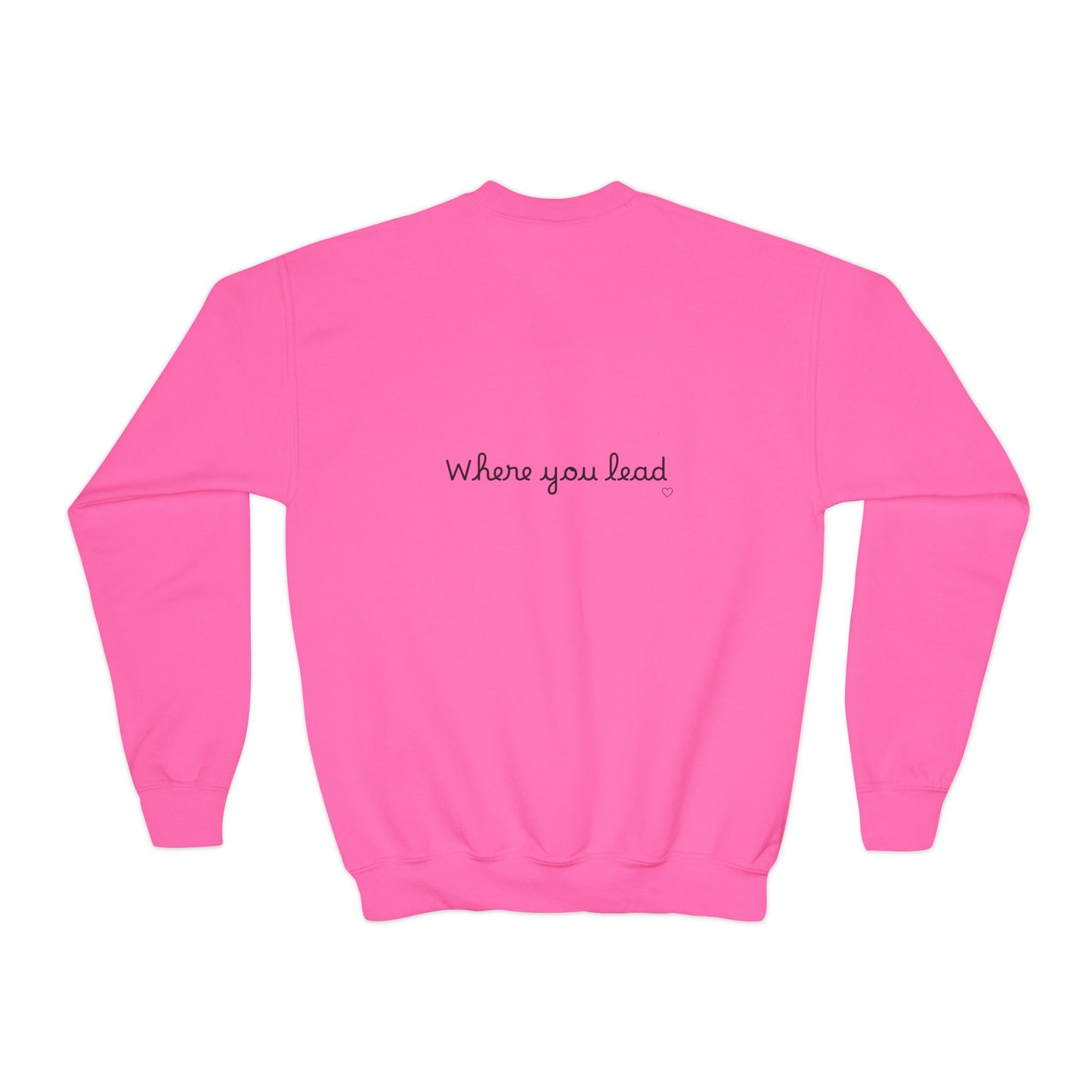 "Where You Lead, I Will Follow" Child Sweatshirt