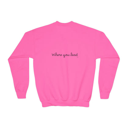 "Where You Lead, I Will Follow" Child Sweatshirt
