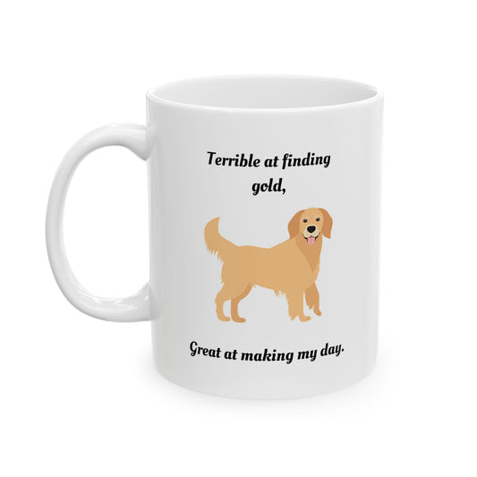 “Terrible at Finding Gold, Great at Making My Day” Mug