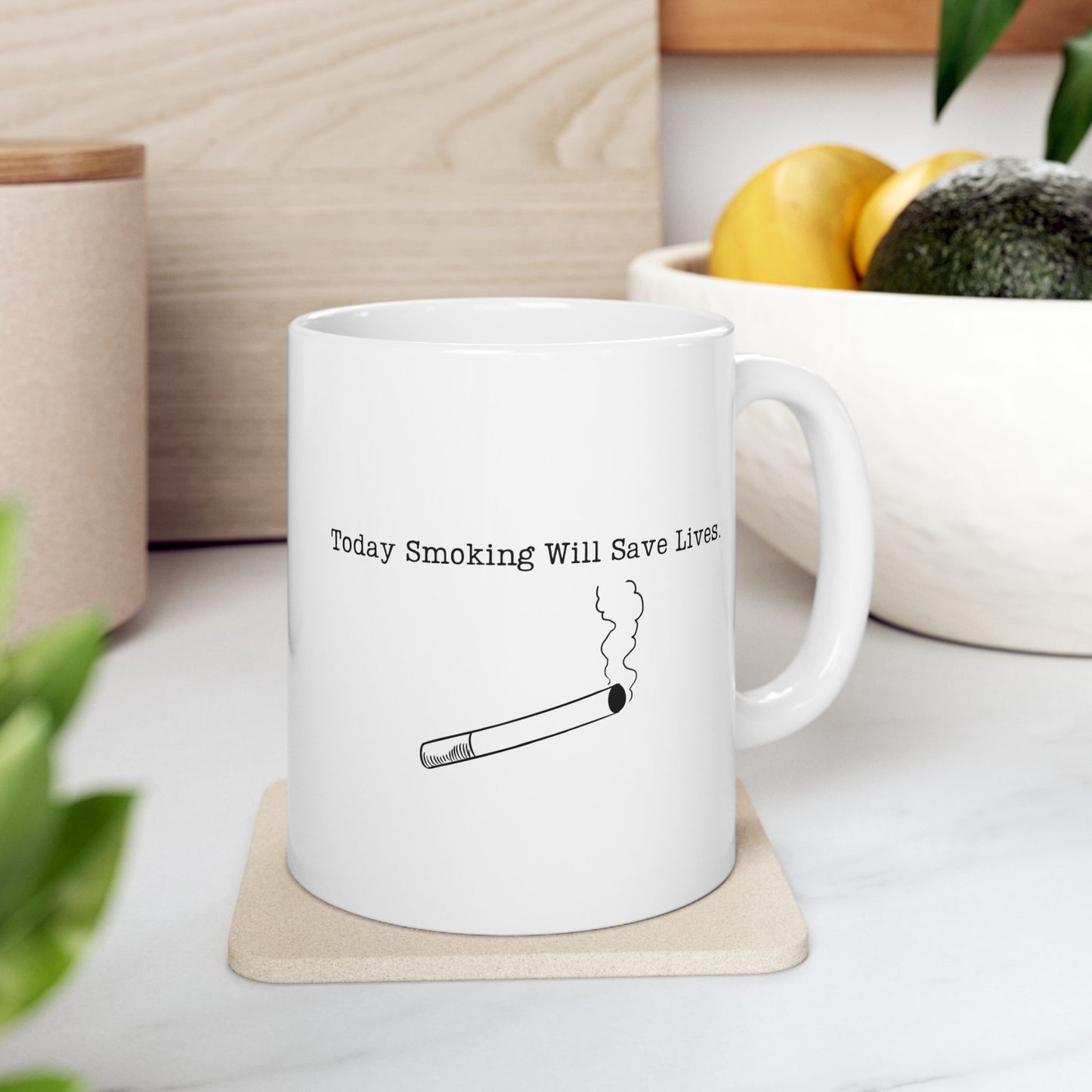 “Today, Smoking Will Save Lives” Mug