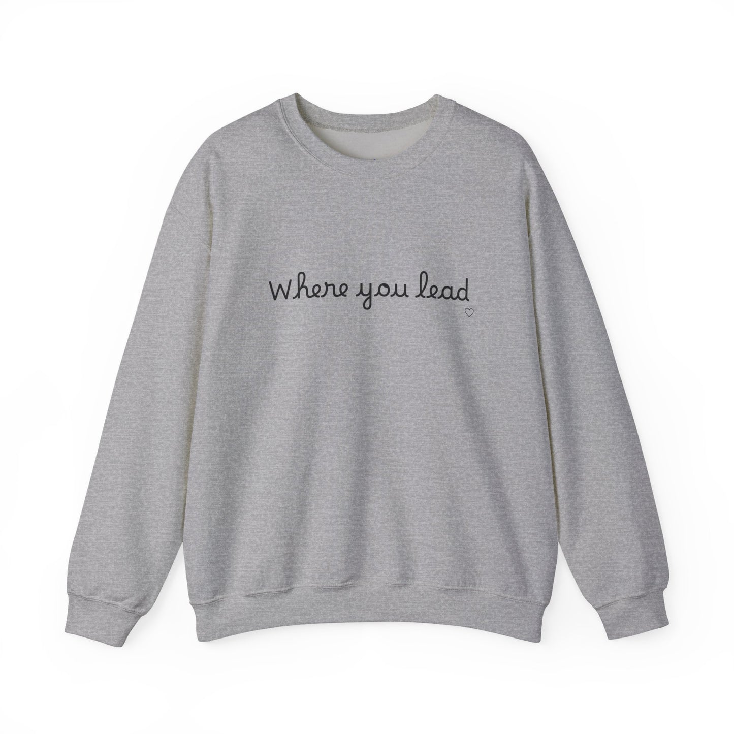 “Where You Lead / I Will Follow” Women's Crewneck Sweatshirt