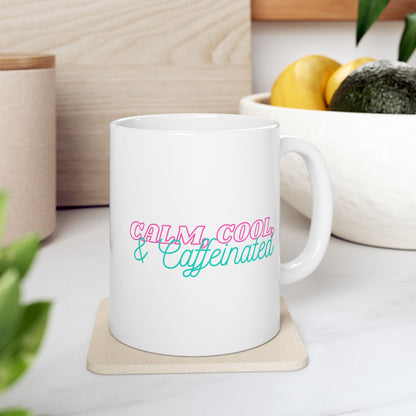 "Calm, Cool, and Caffeinated" Mug