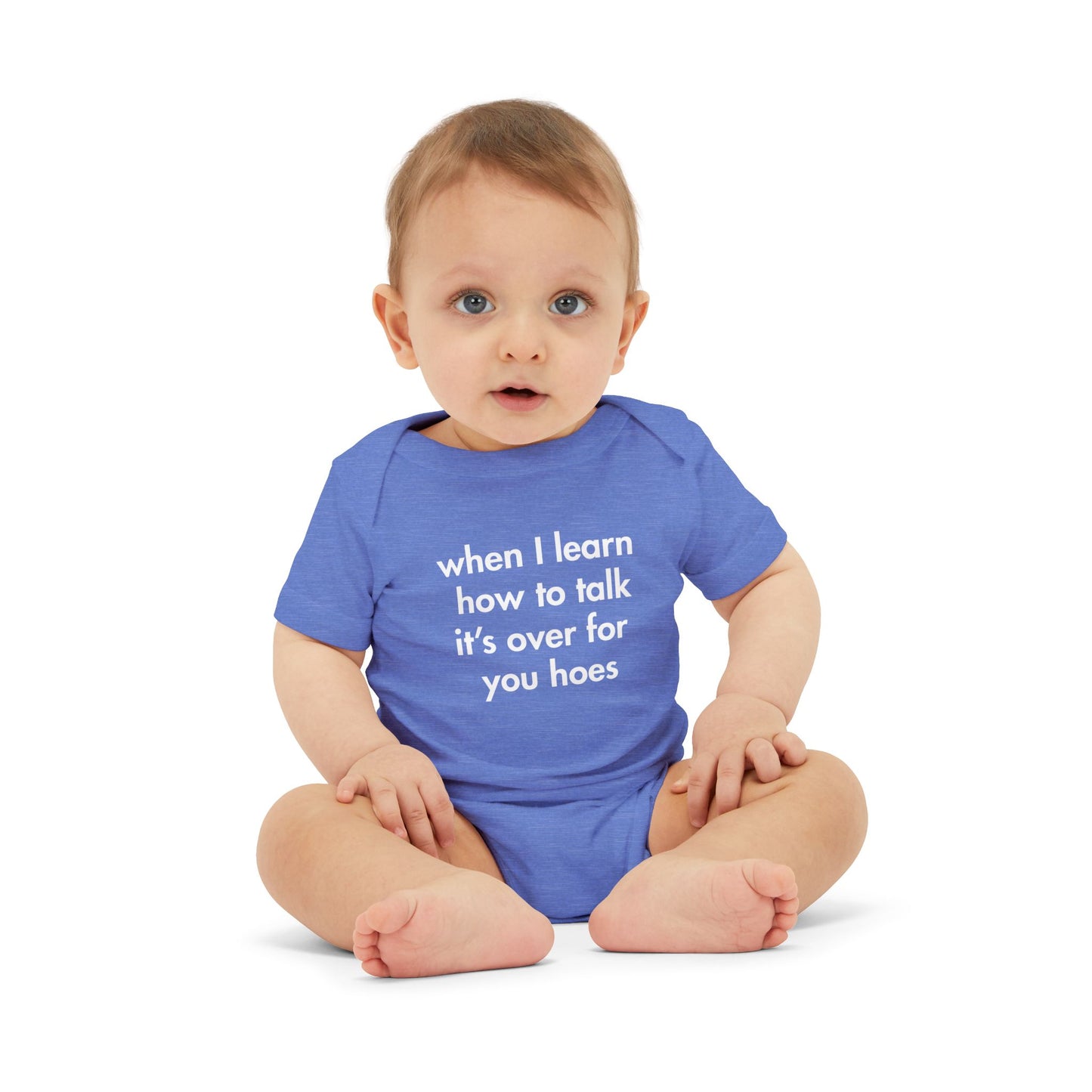 “When I Learn How to Talk, It’s Over for You Hoes” Baby Onesie
