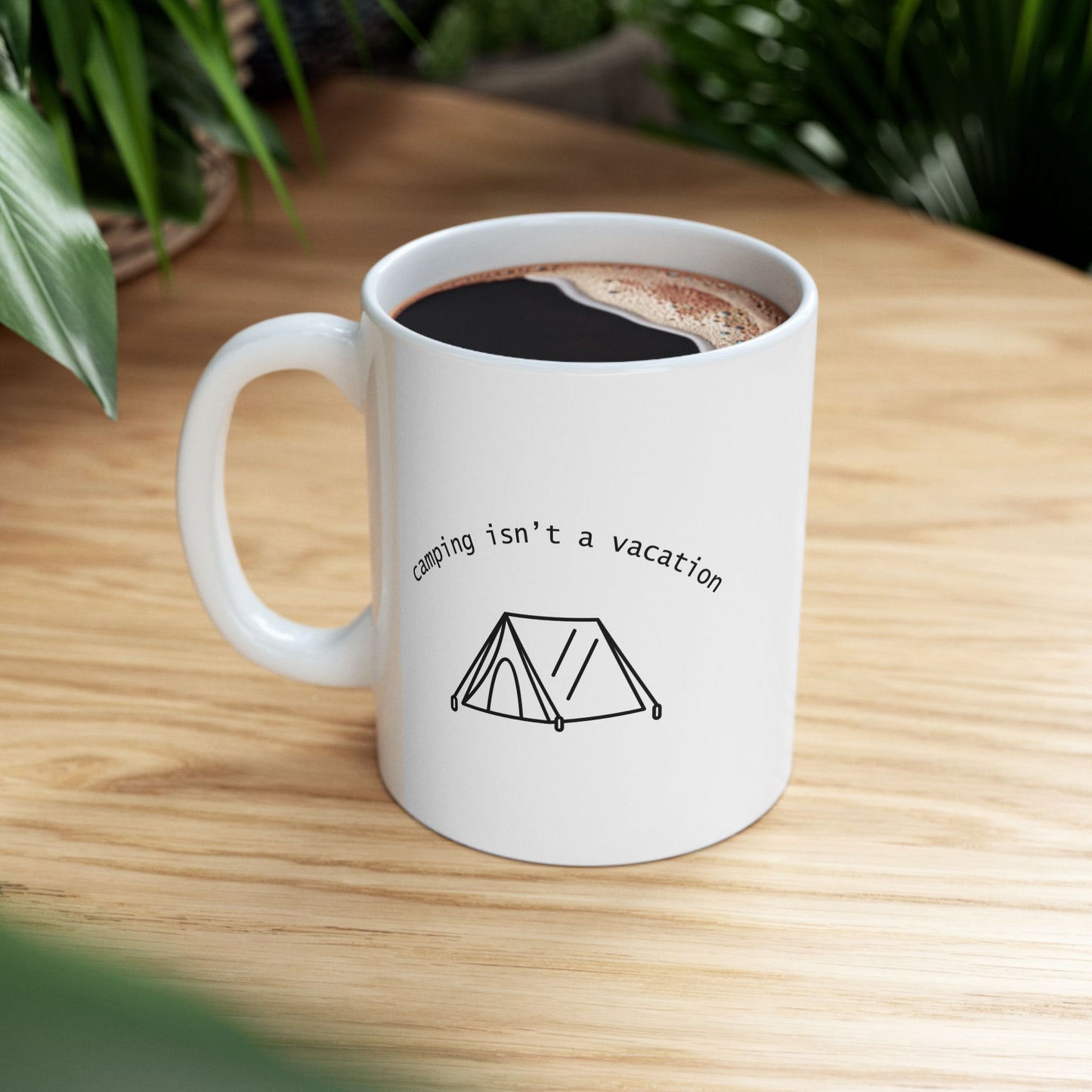 “Camping Isn’t a Vacation” Mug