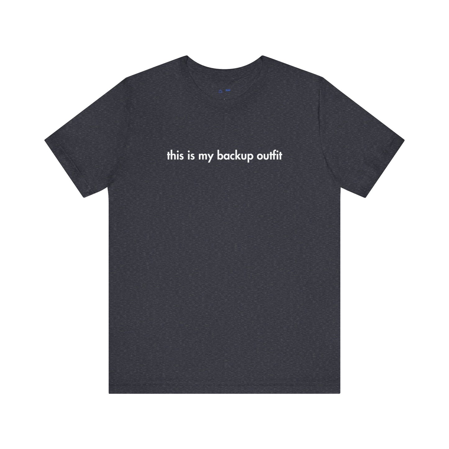 Black t-shirt with white text 'this is my backup outfit' on a white background