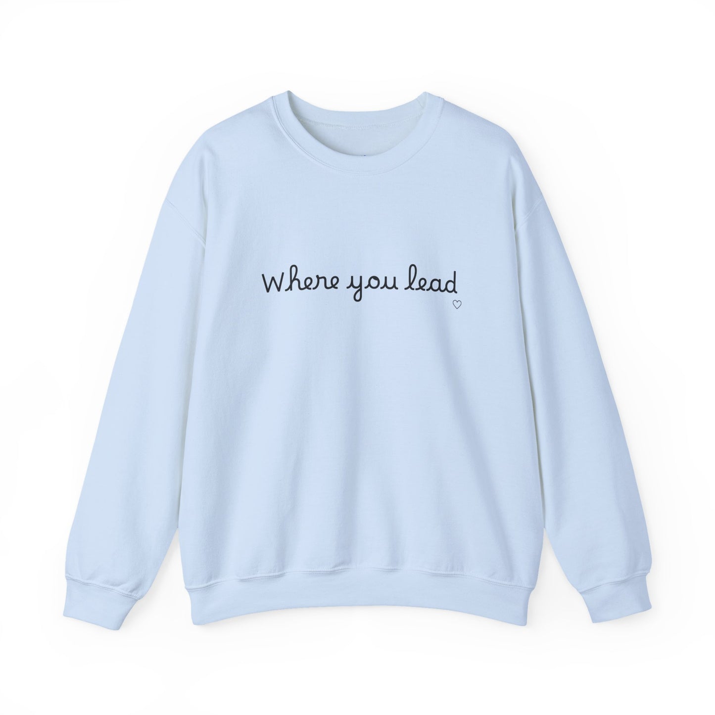 “Where You Lead / I Will Follow” Women's Crewneck Sweatshirt