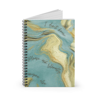 “I Don’t Know, Please Ask Literally Anyone Else” Notebook