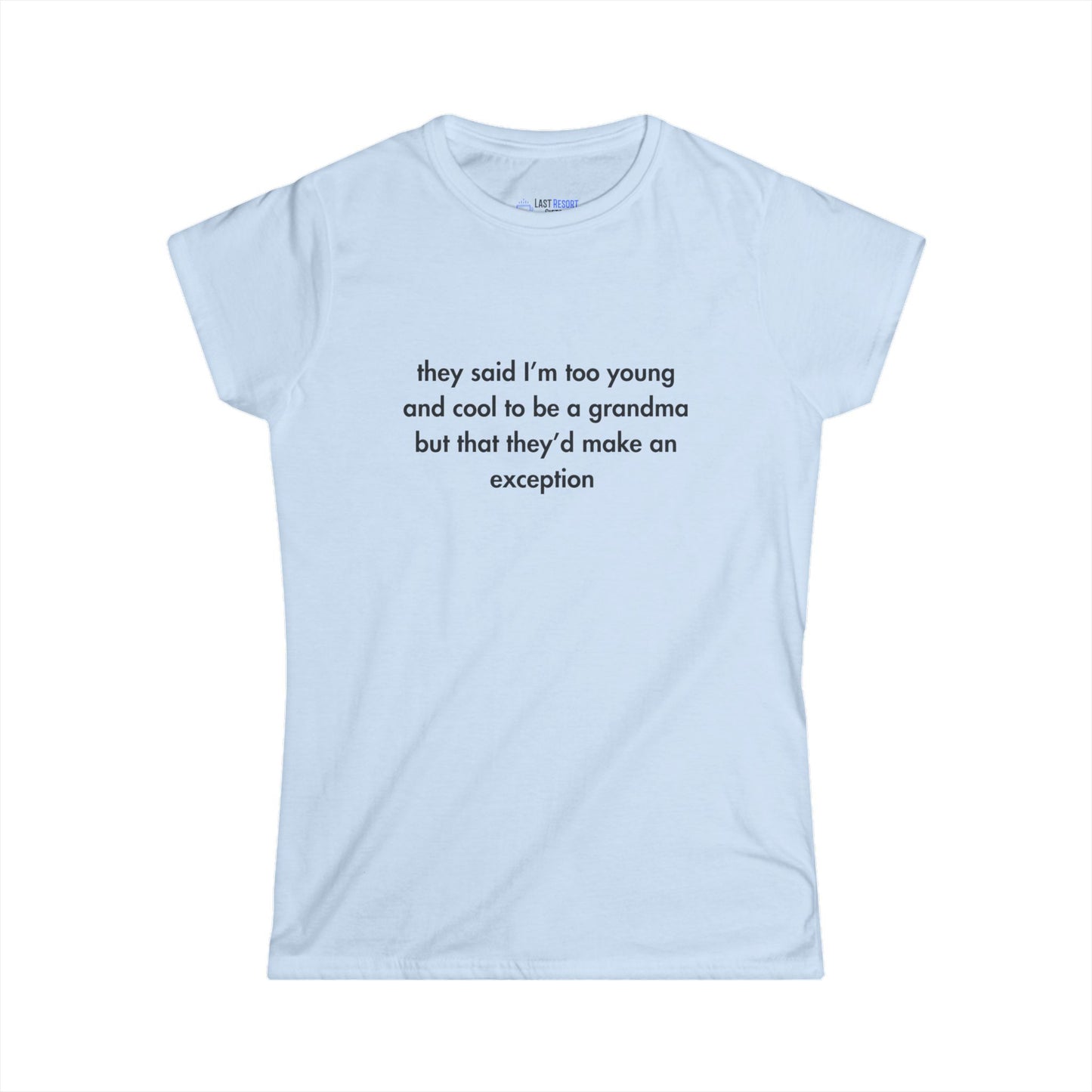 "Too Young & Cool to Be a Grandma"  Women's T-Shirt