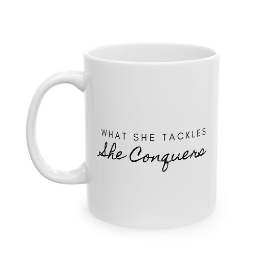 “What She Tackles, She Conquers” Mug