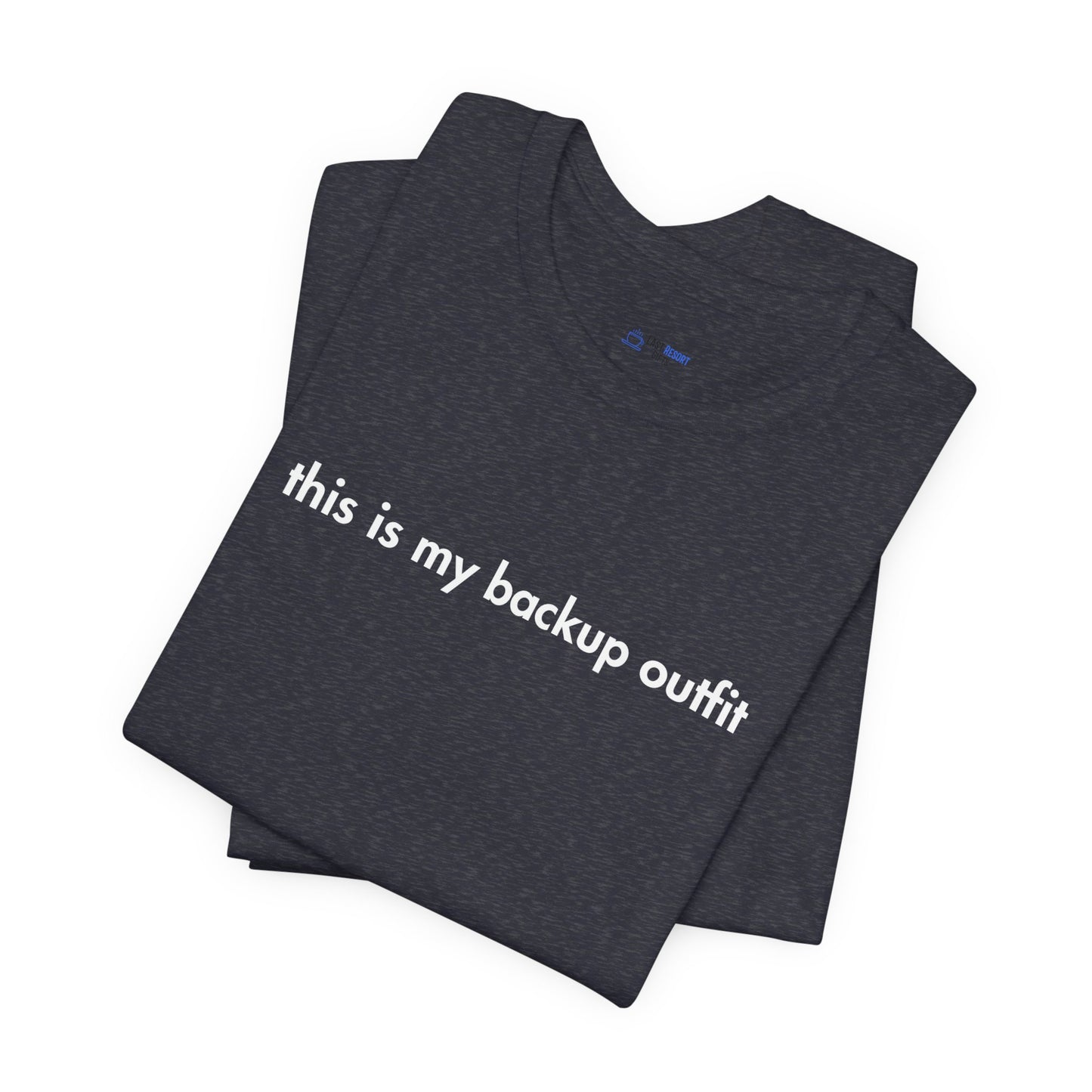 Dark gray t-shirt with 'this is my backup outfit' text on a white background