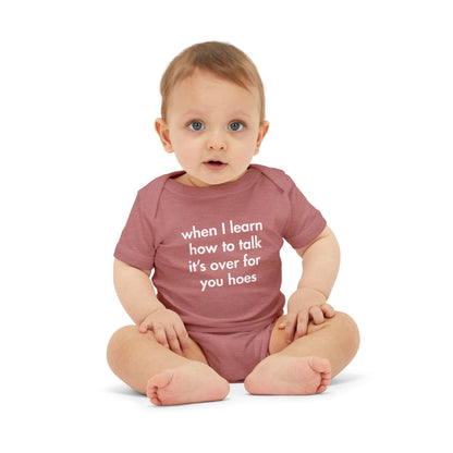 “When I Learn How to Talk, It’s Over for You Hoes” Baby Onesie