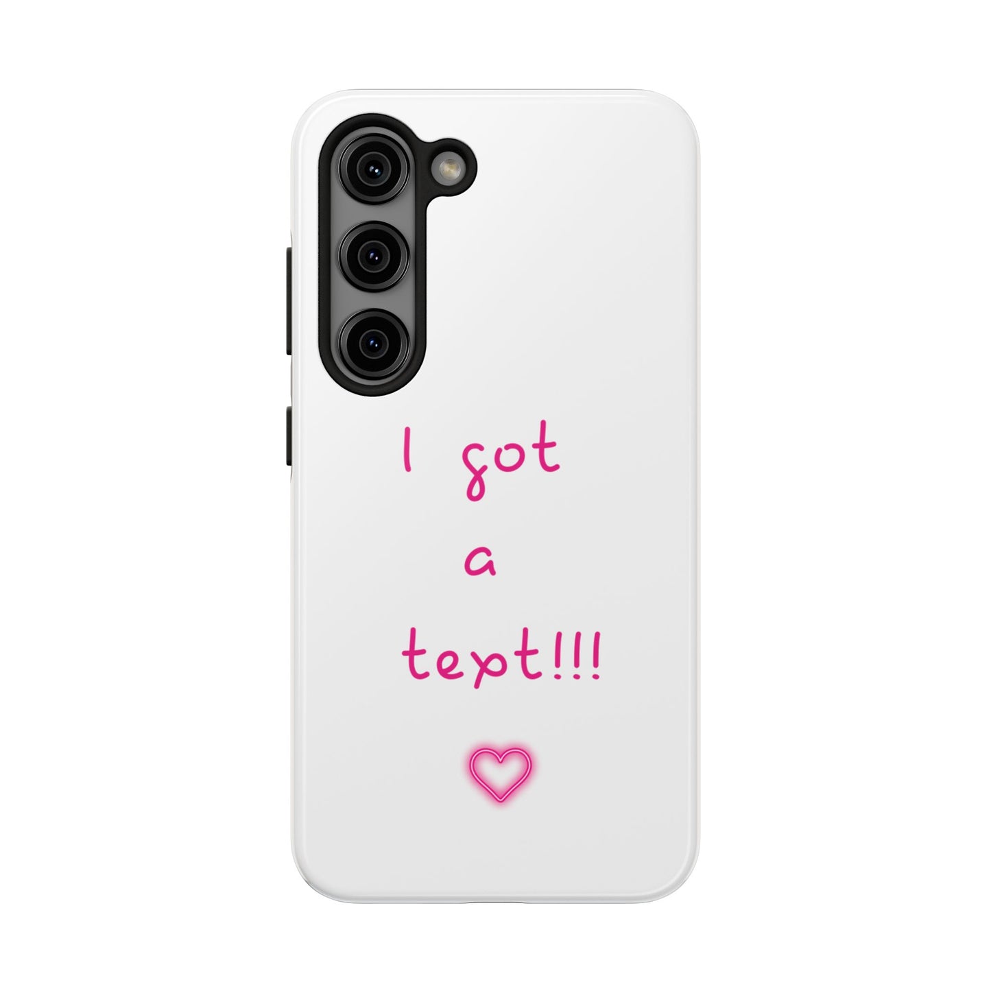 "I Got a Text!!!" Tough Phone Case - iPhone & Samsung